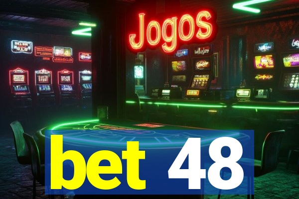 bet 48